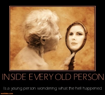 inside-every-old-person-is-young-wondering-what-the-hell-hap-demotivational-posters-1389501135