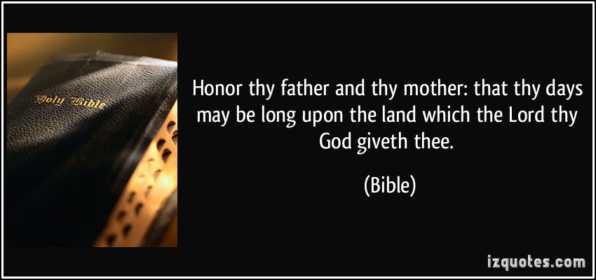 quote-honor-thy-father-and-thy-mother-that-thy-days-may-be-long-upon-the-land-which-the-lord-thy-god-bible-303405
